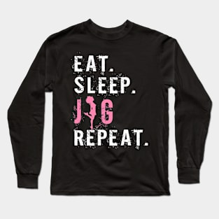 Funny Girls Irish Dance Gift - Eat Sleep Jig Repeat - Funny gift Long Sleeve T-Shirt
